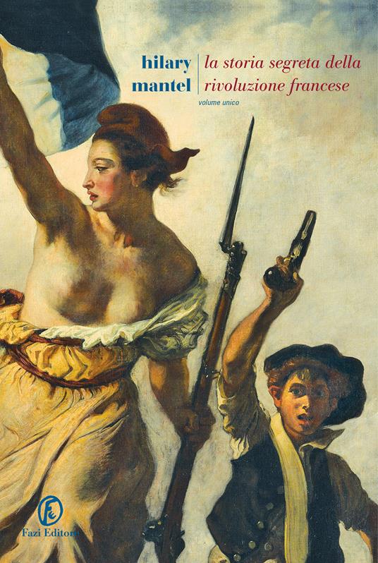 Hilary Mantel La storia segreta della Rivoluzione francese